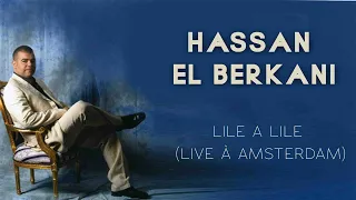 Hassan El Berkani - Lile a Lile (Live à Amsterdam)