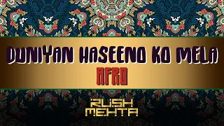 Rush Mehta - Duniya Haseeno Ka Mela (Afro House Remix) | Desi Afro House | Indo Afro House