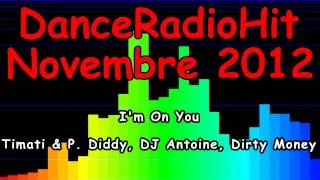 I'm On You - Timati & P. Diddy, DJ Antoine, Dirty Money [DanceRadioHit Novembre 2012]