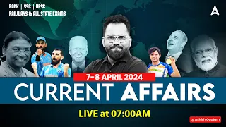 7-8 APRIL CURRENT AFFAIRS 2024 | ALL EXAMS IMP. CURRENT AFFAIRS | ASHISH GAUTAM SIR