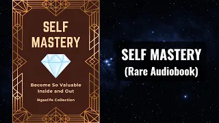 Self Mastery - Become So Valuable Inside and Out Audiobook