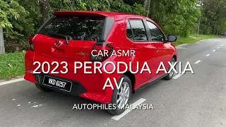 CAR ASMR | 2023 Perodua Axia 1.0 AV | Sights & Sounds