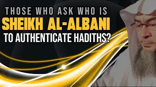 Who is Sheikh Al-Albani & those who say: who is he to authentic Hadiths? assimalhakeem -JAL