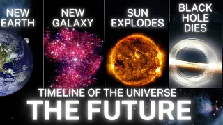 Timeline Of The Universe : The Future