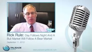 Ep:4 Rick Rule: Day Follows Night And A Bull Market Will Follow A Bear Market - 9/11/13