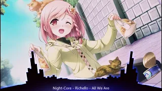 Night-Core - Richello - All We Are