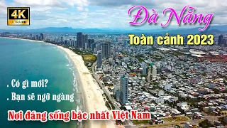 Toàn cảnh Thành phố Đà Nẵng 2023. Nơi đáng sống bậc nhất Việt Nam