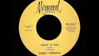 Bobby Womack - What Is This