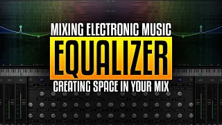 Mixing Electronic Music - Ep. 1.1 Using EQ to Separate Layers in your Mix