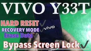 VIVO Y33T - Recovery Mode | Factory Reset | HARD RESET | Bypass Screen Lock