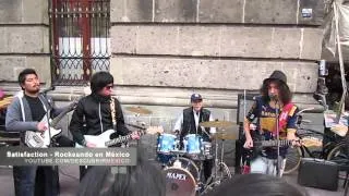 Satisfaction - Rockeando en el Centro Histórico de la Ciudad de México [Full HD]