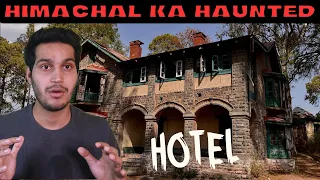 The Haunted Hotel of Himachal | Real horror story of Himachal