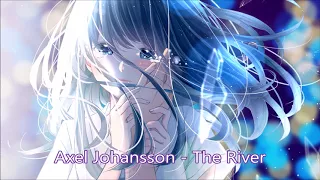 [Nightcore] Axel Johansson - The River ✕