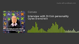 Interview with British personality Gyles Brandreth