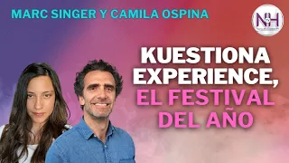 ✨KUESTIONA EXPERIENCE, EL FESTIVAL DEL AÑO, con Marc Singer y Camila Ospina - en Nueva Humanidad TV✨