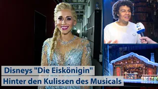Disneys "Die Eiskönigin" - Hinter den Kulissen des Musicals in Hamburg