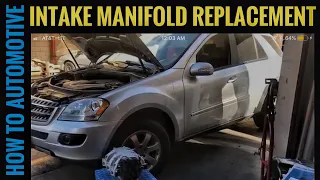 How To Replace An Intake Manifold On A Mercedes ML350