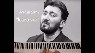 Aydın Sani-"İcazə ver"/piano cover