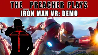 Iron Man VR: Demo, I am Iron Man! (PSVR PS4 Pro) Gameplay, The_Preacher Plays