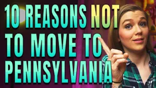 TOP 10 reasons NOT to move to PENNSYLVANIA | TOP REASONS NOT TO MOVE TO PA | 10 REASONS NOT TO MOVE