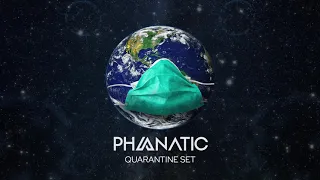 Phanatic - Quarantine Set ᴴᴰ