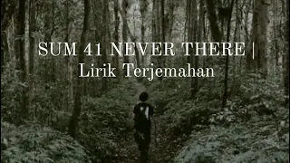 Never there - Sum41 | lirik & terjemahan