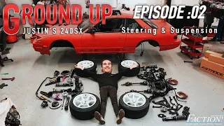 Ground Up: Building Justin's 240sx - EP.2 Steering & Suspension