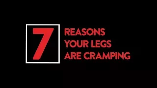 7 Reasons Your Legs Are Cramping | Health