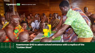 Asanteman SHS to adorn school entrance with a replica of the "Golden Stool"