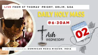 Live DAILY HOLY MASS @ 6:30 AM | Wednesday, 02 March, 2022 | St Thomas' Priory, Orlim, Goa