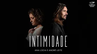 Ana Lúcia feat. André Leite - Intimidade (Clipe Oficial)