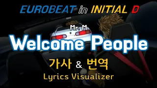 Mr. M / Welcome People 가사&번역【Lyrics/Initial D/Eurobeat/이니셜D/유로비트】