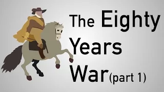 The Eighty Years War (The Dutch Revolt) Part 1