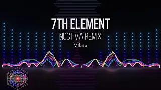 Vitas - 7th Element (Noctiva's Blazed House Remix) | Noctiva