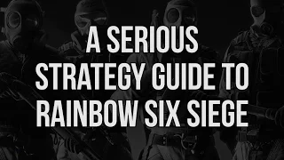 A (Not so) Serious Strategy Guide to Siege