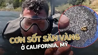 Cơn sốt săn vàng sau mưa lớn bất thường ở California, Mỹ | VTV24