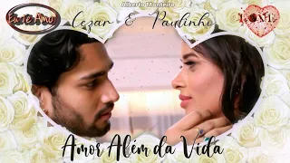 💕 Cezar & Paulinho  💕 Amor Além da Vida 💕