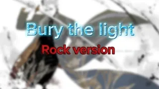 Bury the light ( geoffPlaysGuitar x original voice )