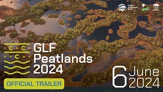 GLF Peatlands 2024 Hybrid Conference: The Climate Solution We Forgot | OFFICIAL TRAILER