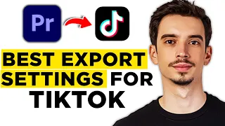 Best Export Settings for TikTok Premiere Pro (2024)