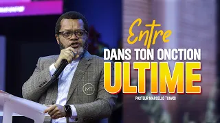 ENTRE DANS TON ONCTION ULTIME • PAST MARCELLO TUNASI • CULTE DU VENDREDI 13 OCTOBRE 2023