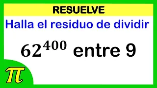 Hallar el residuo de dividir 62^400 entre 9 | Hallar el resto de dividir 62 elevado a 400 entre 9