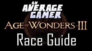 Age of Wonders 3: Race Guide
