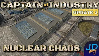 Nuclear Chaos 🚛 Ep38🚜 Captain of Industry  Update 1 👷 Lets Play, Walkthrough