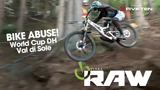 BIKE ABUSE! Vital RAW, 2019 UCI World Cup Downhill, Val di Sole Day 2