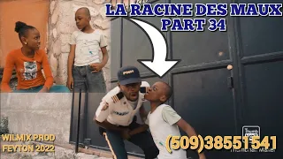 LA RACINE DES MAUX PART 34. WILMIX PROD FEYTON 2022