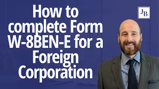 How to complete Form W-8BEN-E for a Foreign Corporation