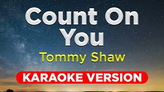 COUNT ON YOU - Tommy Shaw (HQ KARAOKE VERSION with lyrics)  || Music Asher