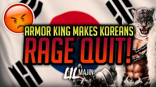 Armor King Makes Koreans Ragequit!