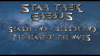 Season Two - Session Two: "The Heart Of The Waves"